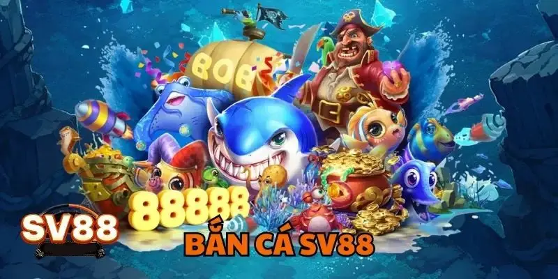 Chơi game bắn cá tại SV88 đặc sắc và hấp dẫn vô cùng